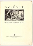 Dr. Gurmai Mihály: Az üveg. Kolozsvár, 1943, Minerva. Későbbi Papír Kötésben (kiadó Borító Helyett). Nagyon Gazdagon Ill - Non Classés