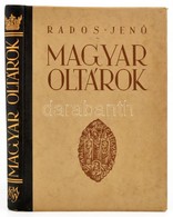 Rados Jenő: Magyar Oltárok. Bp., 1938, Kir. M. Egyetemi Nyomda, 93+2 P.+CLXXI T.+2 P. Szövegközti és Egészoldalas Fekete - Non Classés