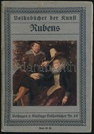 Dr. Eduard Plietzsch: Peter Paul Rubens. Volksbücher Der Kunst. Bielefield-Leipzig,é.n., Velhagen&Klasing. Kiadói Papírk - Non Classés