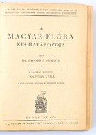 Jávorka Sándor: A Magyar Flóra Kis Határozója. Bp., 1926, Studium. XXXV+324 P.+XLVII P. A Rajzokat Csapody Vera Készítet - Sin Clasificación