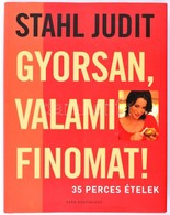 Stahl Judit: Gyorsan, Valami Finomat! 35 Perces ételek. Bp., 2003, Park. Kiadói Kartonált Papírkötés, Papír Védőborítóba - Non Classés