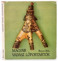 Borsos Béla: Magyar Vadász Lőportartók. Bp., 1982, Corvina, 90+2 P.+40 T. Kétoldalas Színes Képtáblákkal. Kiadói Egészvá - Non Classés