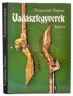 Temesváry Ferenc: Vadászfegyverek. Budapest, 1992, Zrínyi Kiadó. Félvászon Kötés, Kiadói Papír Védőborítóban, Jó állapot - Ohne Zuordnung