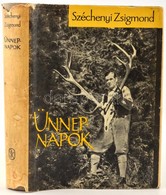 Széchényi Zsigmond: Ünnepnapok. Egy Magyar Vadász Hitvallása. Második Rész. Bp., 1965, Szépirodalmi. Fekete-fehér Fotókk - Ohne Zuordnung