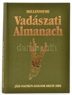 Jász-Nagykun-Szolnok Megyei Vadászati Almanach. Millenniumi Vadászati Almanach. Szerk.: V. Szász József. Szolnok, 2002., - Non Classés