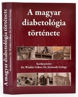 A Magyar Diabetológia Története. Szerk.: Dr. Winkler Gábor, Dr. Jermendy György. Bp., 2008, Tudomány Kiadó. Kiadói Egész - Non Classés