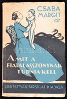 Dr. Csaba Margit: Amit A Fiatalasszonynak Tudnia Kell. Márton Lajos Illusztrációival. Dr. Tóth Tihamér Előszavával. Bp., - Non Classés
