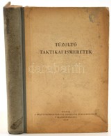 Tűzoltó Taktikai Ismeretek. Bp., 1959. BM. Orsz. Tűzrendészeti Parancsnoksága. Félvászon Kötésben. - Ohne Zuordnung