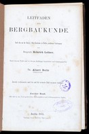 Heinrich Lottner: Leiftaden Zur Bergbaukunde. 2. Köt. Berlin, 1873, Julius Springer, VIII+444 P.+ 6 T. (egészoldalas, Ré - Non Classés