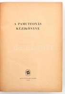 A Pamutfonás Kézikönyve. Szerk.: Tóth Béla. Bp.,1954, Könnyűipari Kiadó. Kiadói Egészvászon-kötés.  Megjelent 600 Példán - Unclassified