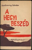 Karácsony Sándor: Hegyi Beszéd. Bp., 1941, Exodus. 2. Kiadás. Kiadói Papírkötés. Borító Hátoldala Enyhén Foltos, Gerinc  - Sin Clasificación