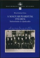 Böszörményi Géza: A Magyar Piaristák 1950-ben. Szétszórás és újrakezdés. Bp., 2007, Piarista Tartományfőnökség. Kiadói P - Ohne Zuordnung