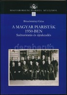 Böszörményi Géza: A Magyar Piaristák 1950-ben. Szétszórás és újrakezdés. Bp., 2007, Piarista Tartományfőnökség. Kiadói P - Sin Clasificación