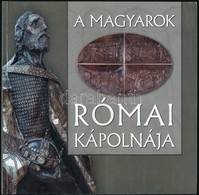 Dr. Németh László: A Magyarok Római Kápolnája. Bp., 2005, Szent István Társulat. Kiadói Papírkötés, Jó állapotban. - Sin Clasificación