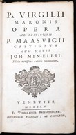 P. Virgili Maronis Opera Ad Editionem P. Maasvicii Castigata Cum Notis Joh. Minelli Editio Novissima Caeteris Emendatior - Ohne Zuordnung