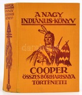[James Fenimore ]Cooper: A Nagy Indiánuskönyv. Az összes Bőrharisnya Történetek. Az Ifjúság Számára átdolgozta: Honti Re - Unclassified