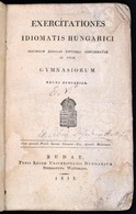 [Verseghy Ferenc (1757-1822)]: Exercitationes Idiomatis Hungarici Secundum Regulas Epitomes Concinnatae In Usum Gymnasio - Sin Clasificación