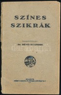Dr. Dévényi Endre: Színes Szikrák. Összegyűjtötte, írta: - -. Kolozsvár, 1941., Minerva, 52 P. Tűzoltósággal Kapcsolatos - Non Classés