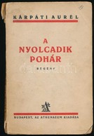 Kárpáti Aurél: A Nyolcadik Pohár. Regény. Bp., (1927.) Athenaeum. 192p. A Szerző, Kárpáti Aurél (1884-1963) Dedikált Pél - Non Classés