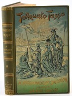 Tasso, Torquato: A Megszabadított Jeruzsálem. Ford. Jánosi Gusztáv.2. Köt. Bp. 1893. Szent István Társ. Festett, Gotterm - Sin Clasificación