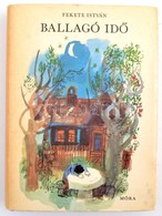 Fekete István: Ballagó Idő. Bp., 1970, Móra Ferenc. Első Kiadás! Kiadói Egészvászon Kötés, Sérült Papír Védőborítóval, E - Non Classés