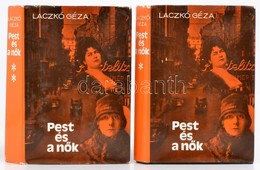 Laczkó Géza: Pest és A Nők I-II. .Bp., 1982, Szépirodalmi. Kiadó Vászon Kötésben, Kiadói Védőborítóval. - Non Classés