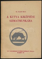 Dr. Kotoff Olivér: A Kutya Kiképzése Szimatmunkára. Kézirat Gyanánt. Anghi Csaba Előszavával. Bp.,1958, É. M. Dokumentác - Non Classés