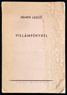 Németh László: Villámfénynél. Bp., Tanu. Kiadói Papírkötés. - Non Classés