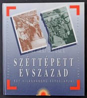 Kardos G. György és Ungvári Tamás: Széttépett évszázad - Két Világháború Képeslapjai, Tegnap és Ma Kulturális Alapítvány - Sin Clasificación