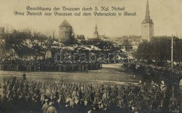 ** T2/T3 1918 Tallinn, Reval; Besichtung Der Truppen Durch S. Kgl. Hoheit Prinz Heinrich Von Preussen Auf Dem Petersplat - Non Classés