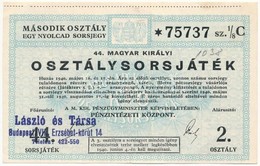 Budapest 1940. "44. Magyar Királyi Osztálysorsjáték" 2. Osztályú 1/8 Sorsjegye, "László és Társa" Bélyegzéssel T:III - Ohne Zuordnung