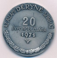 Iván István (1905-1968) 1961. "Az Állami Déryné Színház 10. évfordulójára" Br Emlékérem (50mm) T:1- - Non Classés