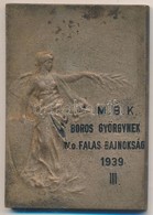 1939. "M.B.K. IV. O. Falas Bajnokság 1939. III. Hely" Br Díjplakett (51x36mm) T:2- - Ohne Zuordnung