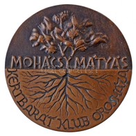 1983. "Mohácsy Mátyás - Kertbarát Klub Orosháza" Kétoldalas, Br Plakett (97mm) T:2 Kis Patina - Non Classés