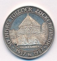 Ausztria 1987. "50 éves A Tulln-i Cukorgyár 1937-1987 " Jelzett Ag Emlékérem (19,85g/0.925/35mm) T:1- Patina Austria 198 - Non Classés