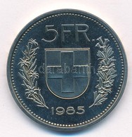 Svájc 1985. 5Fr Cu-Ni T:1 (PP) Switzerland 1985. 5 Francs Cu-Ni C:UNC (PP) Krause KM#40a.3 - Non Classés