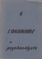 L'Ordinaire Du Psychanalyste. N° 6. Janvier 1975. - Médecine & Santé