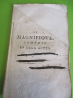 Fascicule Théâtre/ " Le MAGNIFIQUE"/ Par MONSIEUR***/ Comédie En Deux Actes Avec Un Divertissement/1750  FAT11 - 1701-1800