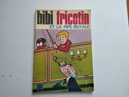 BIBI FRICOTIN  N° 70  ET LA PIPE ROYALE  REED PAPIER PLASTIFIE 1973 S.P.E  COMME NEUF - Bibi Fricotin