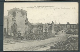 La Grande Guerre 1914 - 1915 - Aspect De Gerbéviller , Bombardé Et Incendié Par Les Allemands  Zbm 82 - Guerra 1914-18