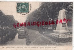 80 - ABBEVILLE -  VUE SUR LE CANAL ET LE MONUMENT DU CHEVALIER DE LA BARRE    -PENICHE   - SOMME - Abbeville