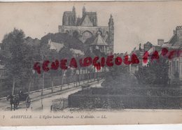 80 - ABBEVILLE -  L' EGLISE SAINT VULFRAN - L' ABSIDE   - SOMME - Abbeville