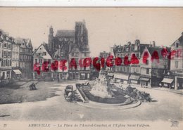 80 - ABBEVILLE - LA PLACE DE L' AMIRAL COURBET ET L' EGLISE SAINT VULFRAN    - SOMME - Abbeville