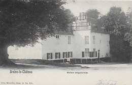 BRAINE LE CHATEAU.  MAISON SEIGNEURIALE - Braine-le-Château