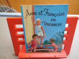 Collection Farandole  Anne Et Françoise En Vacances, Illustré Par Marcel Marlier......3A0420 - Casterman