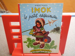 Collection Farandole  Imok Le Petit Esquimau. Texte De Robert Marsia Et Gilbert Delahaye. Aquarelles De R.Marsia..3A0420 - Casterman