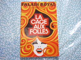 Théâtre Du Palais Royal / La Cage Aux Folles De Jean Poiret Avec Jean Poiret, Jean-Claude Robbe, Michel Serrault... - Programas