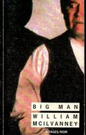Rivages Noir N° 90 : Big Man Par Mcilvanney (ISBN 2869303475 EAN 9782869303478) - Rivage Noir
