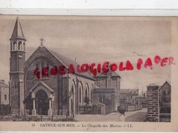 80- CAYEUX SUR MER - LA CHAPELLE DES MARINS  - SOMME - Cayeux Sur Mer