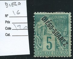 DIEGO SUAREZ - COLONIES FRANCAISES - N°16. Neuf Charnière.  Cote :  120. Signé. - Gebraucht
